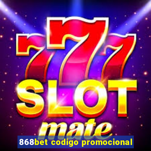 868bet codigo promocional